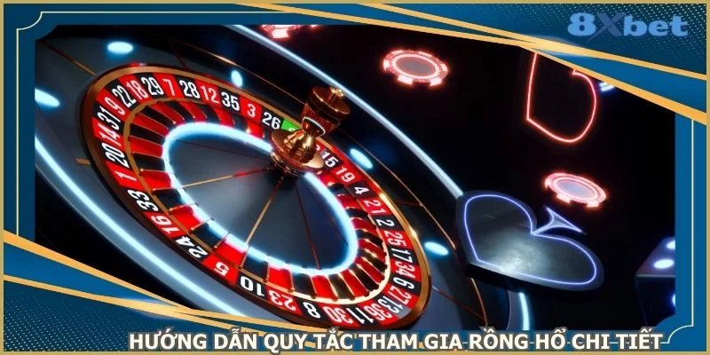 huong-dan-quy-tac-tham-gia-rong-ho-chi-tiet